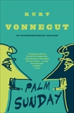 Palm Sunday: An Autobiographical Collage, Vonnegut, Kurt