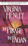 The Pirate and the Pagan: A Novel, Henley, Virginia