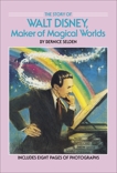 The Story of Walt Disney: Maker of Magical Worlds, Selden, Bernice