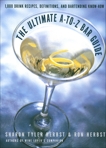 The Ultimate A-to-Z Bar Guide: 1,000 Drink Recipes, Definitions, and Bartending Know-How, Herbst, Sharon Tyler