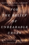 For the Relief of Unbearable Urges: Stories, Englander, Nathan