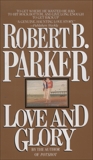 Love and Glory: A Novel, Parker, Robert B.