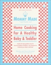 Mommy Made and Daddy Too! (Revised): Home Cooking for a Healthy Baby & Toddler: A Cookbook, Kimmel, Martha & Kimmel, David