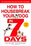 How to Housebreak Your Dog in 7 Days (Revised), Kalstone, Shirlee