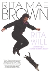 Rita Will: Memoir of a Literary Rabble-Rouser, Brown, Rita Mae