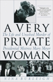 A Very Private Woman: The Life and Unsolved Murder of Presidential Mistress Mary Meyer, Burleigh, Nina