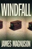 Windfall: A Novel, Magnuson, James