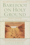 Barefoot on Holy Ground: Twelve Lessons in Spiritual Craftsmanship, Karpinski, Gloria