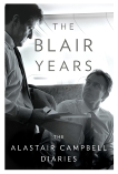 The Blair Years: The Alastair Campbell Diaries, Campbell, Alastair