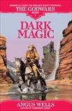 Dark Magic: The Godwars Book 2, Wells, Angus