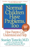 Normal Children Have Problems, Too: How Parents Can Understand and Help, Turecki, Stanley & Wernick, Sarah