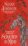 Seduction In Mind: A Novel, Johnson, Susan