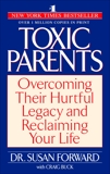 Toxic Parents: Overcoming Their Hurtful Legacy and Reclaiming Your Life, Forward, Susan