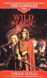 Wild Magic: The Godwars Book 3, Wells, Angus