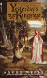 Yesterday's Kings: A Novel, Wells, Angus