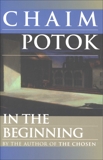 In the Beginning: A Novel, Potok, Chaim