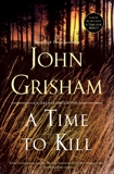A Time to Kill: A Novel, Grisham, John