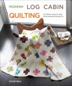 Modern Log Cabin Quilting: 25 Simple Quilts and Patchwork Projects, Beal, Susan