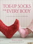 Toe-Up Socks for Every Body, Johnson, Wendy D.
