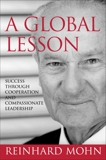 A Global Lesson: Success Through Cooperation and Compassionate Leadership, Mohn, Reinhard