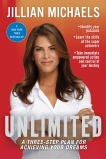 Unlimited: A Three-Step Plan for Achieving Your Dreams, Michaels, Jillian