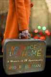 No Place Like Home: A Memoir in 39 Apartments, Berman, Brooke