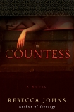 The Countess: A Novel of Elizabeth Bathory, Johns, Rebecca