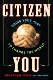 Citizen You: Doing Your Part to Change the World, Tisch, Jonathan & Weber, Karl