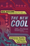 The New Cool: A Visionary Teacher, His FIRST Robotics Team, and the Ultimate Battle of Smarts, Bascomb, Neal