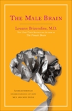 The Male Brain: A Breakthrough Understanding of How Men and Boys Think, Brizendine, Louann