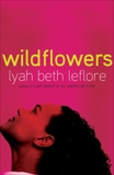 Wildflowers: A Novel, LeFlore, Lyah Beth