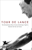 Tour de Lance: The Extraordinary Story of Cycling's Most Controversial Champion, Strickland, Bill