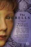 The Bells: A Novel, Harvell, Richard