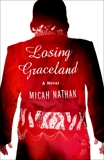 Losing Graceland: A Novel, Nathan, Micah