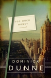 Too Much Money: A Novel, Dunne, Dominick