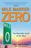 Mile Marker Zero: The Moveable Feast of Key West, McKeen, William