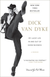 My Lucky Life In and Out of Show Business: A Memoir, Van Dyke, Dick