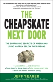 The Cheapskate Next Door: The Surprising Secrets of Americans Living Happily Below Their Means, Yeager, Jeff