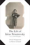 The Life of Irene Nemirovsky: 1903-1942, Philipponnat, Olivier & Lienhardt, Patrick