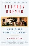 Making Our Democracy Work: A Judge's View, Breyer, Stephen