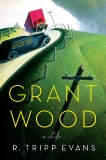 Grant Wood: A Life, Evans, R. Tripp