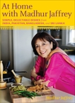 At Home with Madhur Jaffrey: Simple, Delectable Dishes from India, Pakistan, Bangladesh, and Sri Lanka: A Cookbook, Jaffrey, Madhur