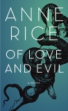 Of Love and Evil: The Songs of the Seraphim, Book Two, Rice, Anne