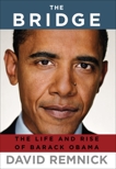 The Bridge: The Life and Rise of Barack Obama, Remnick, David