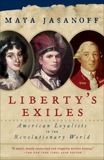 Liberty's Exiles: American Loyalists in the Revolutionary World, Jasanoff, Maya