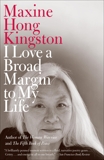 I Love a Broad Margin to My Life, Kingston, Maxine Hong