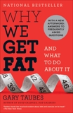 Why We Get Fat: And What to Do About It, Taubes, Gary