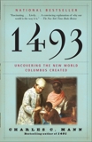 1493: Uncovering the New World Columbus Created, Mann, Charles C.