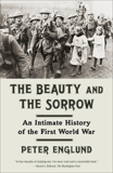 The Beauty and the Sorrow: An Intimate History of the First World War, Englund, Peter