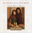 In the Kitchen with Rosie: Oprah's Favorite Recipes: A Cookbook, Daley, Rosie